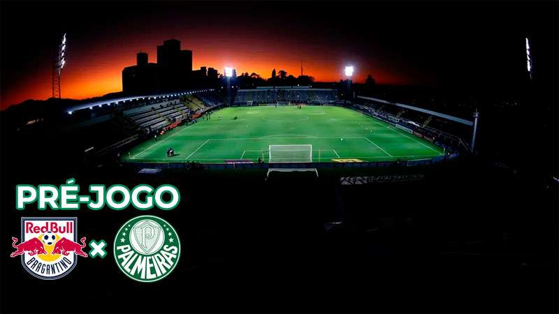 Pré-jogo Red Bull Bragantino x Palmeiras