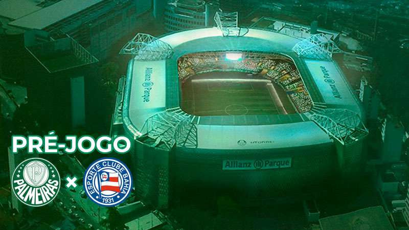 Pré-jogo Palmeiras x Bahia - Campeonato Brasileiro 2023